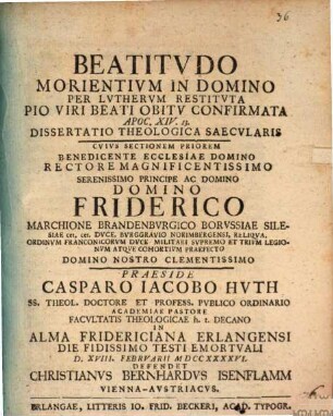 Beatitvdo Morientivm In Domino Per Lvthervm Restitvta, Pio Viri Beati Obitv Confirmata Apoc. XIV. 13. Dissertatio Theologica Saecvlaris, Cvivs Sectionem Priorem