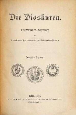 Die Dioskuren : literarisches Jahrbuch d. Ersten Allgemeinen Beamten-Vereins der Österreichisch-Ungarischen Monarchie. 20. 1891