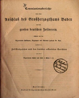 Verhandlungen der Badischen Ständeversammlung über den Anschluß des Großherzogthums Baden an den großen deutschen Zollverein