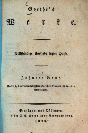 Goethe's Werke : Unter des durchlauchtigsten deutschen Bundes schützenden Privilegien, 10. [Elpenor. Clavigo. Stella. Claudine von Villa Bella. Erwin und Elmire]