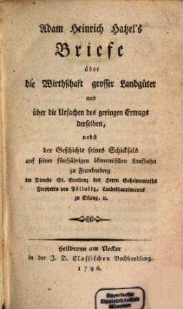 Adam Heinrich Hatzel's Briefe über die Wirthschaft grosser Landgüter und über die Ursachen des geringen Ertrags derselben