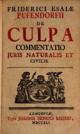Friderici Esaiae Pufendorfii De Culpa Commentatio Juris Naturalis Et Civilis