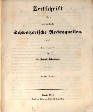 Zeitschrift für noch ungedruckte schweizerische Rechtsquellen. 1. 1844
