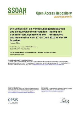 Die Demokratie, die Verfassungsgerichtsbarkeit und die Europäische Integration (Tagung des Sonderforschungebereichs 804 'Transzendenz und Gemeinsinn' vom 17.-18. Juni 2010 an der TU Dresden)