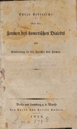 Kurze Übersicht über die Formen des homerischen Dialekts als Einleitung in die Lectüre des Homer