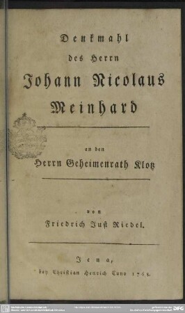 Denkmahl des Herrn Johann Nicolaus Meinhard : an den Herrn Geheimenrath Klotz