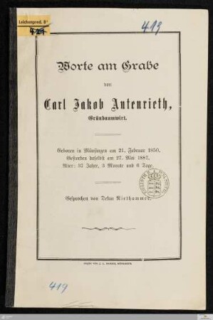 Worte am Grabe von Carl Jakob Autenrieth, Grünbaumwirt : geboren in Münsingen am 21. Februar 1850, gestorben daselbst am 27. Mai 1887, Alter: 37 Jahre, 3 Monate und 6 Tage