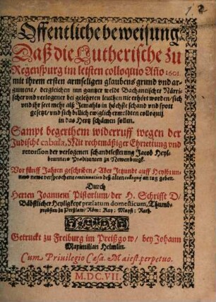 Offentliche Beweisung daß die Lutherische zu Regensburg im Colloquio anno 1601 sich in Schand und Spott gesetzt