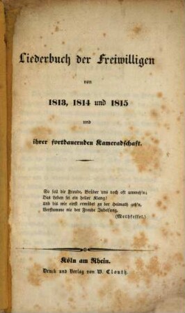 Liederbuch der Freiwilligen von 1813, 1814 und 1815 und ihrer fortdauernden Kameradschaft