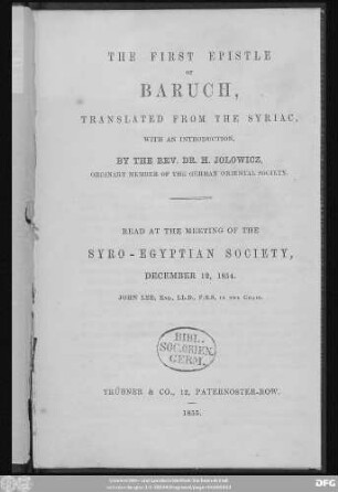 The first epistle or Baruch : translated from the Syriac with an introduction ; read at the Meeting of the Syro-Egyptian Society, December 12, 1854
