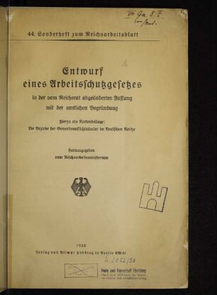 Entwurf eines Arbeitsschutzgesetzes in der vom Reichsrat abgeänderten Fassung mit der amtlichen Begründung