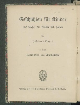 Bd. 3: Heidis Lehr- und Wanderjahre : eine Geschichte für Kinder und solche, die Kinder lieb haben