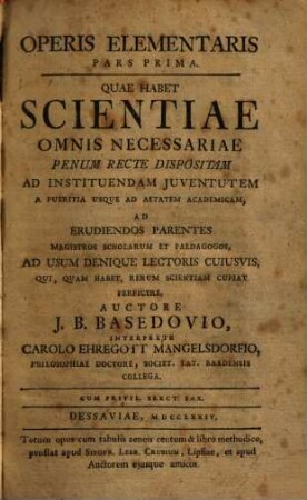 Operis elementaris pars ... : quae habet scientiae omnis necessariae penum recte dispositam. 1
