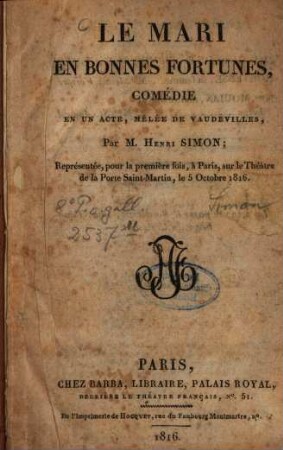 Le marie en bonnes fortunes : comédie en un acte, mêlée de vaudevilles
