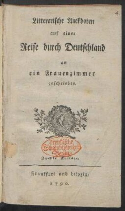 Litterarische Anekdoten auf einer Reise durch Deutschland an ein Frauenzimmer geschrieben