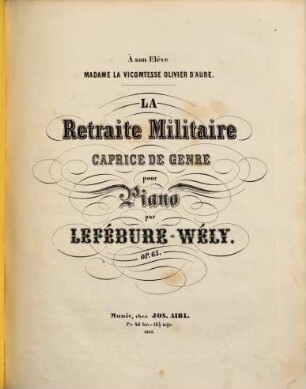 La retraite militaire : caprice de genre pour piano ; op. 65