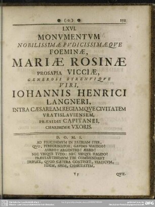 LXVI. Monumentum Nobilissimae Pudicissimaeque Foeminae, Mariae Rosinae prosapia Vicciae, Generosi Strenuique Viri, Iohannis Henrici Langneri, [...]
