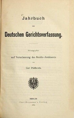 Jahrbuch der deutschen Gerichtsverfassung. 1. 1880