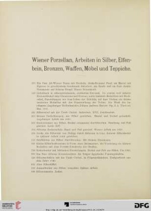 Wiener Porzellan. Arbeiten in Silber, Elfenbein, Bronzen, Waffen, Möbel und Teppiche (Nr. 219-311)