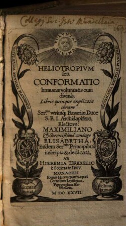 Heliotropivm seu Conformatio humanae voluntatis cum divina : Libris quinque