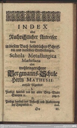 Index oder Nachrichtlicher Anweiser derer in diesem Buch befindlichen Schrifften und deselben Eintheilungen