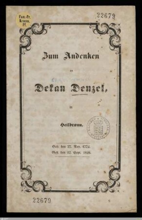Zum Andenken an Dekan Denzel, in Heilbronn : Geb. den 27. Nov. 1774, gest. den 12. Sept. 1846