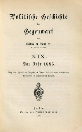 Politische Geschichte der Gegenwart. 19. 1885 (1886)