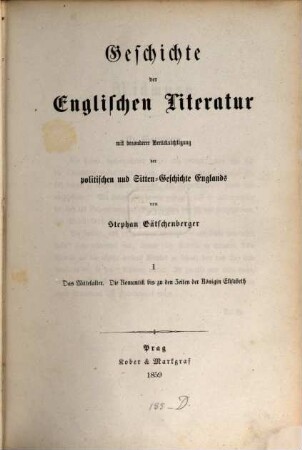 Geschichte der Englischen Literatur mit besonderer Berücksichtigung der politischen u. Sitten-Geschichte Englands, 1