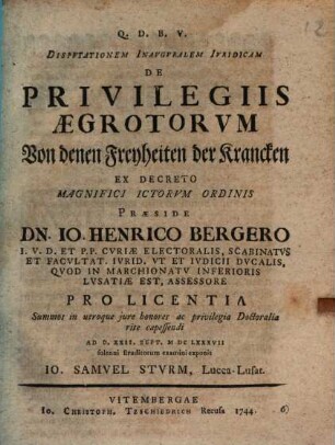 Disp. inaug. iur. de privilegiis aegrotorum, von denen Freyheiten der Krancken