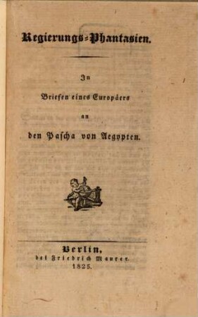 Regierungs-Phantasien in Briefen eines Europäers an den Pascha von Ägypten