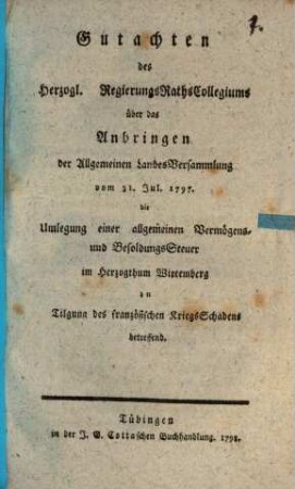 Gutachten des herzoglichen Regierungsraths-Collegiums über das Anbringen der allgemeinen Landes-Versammlung vom 31. Jul. 1797
