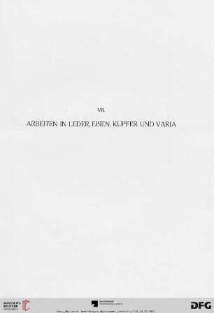 VII. Arbeiten in Leder, Eisen, Kupfer und Varia (Nr. 269-292)