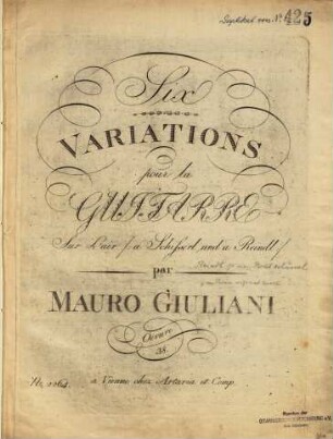 Six variations pour la guitarre : sur l'air: a Schisserl und a Reindl ; oeuvre 38
