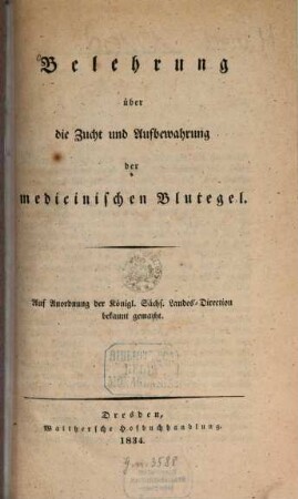 Belehrung über die Zucht und Aufbewahrung der medicinischen Blutegel : auf Anordnung der Königl. Sächs. Landes-Direction bekanntgemacht
