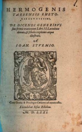 Hermogenis Tarsensis rhetoris Acvtissimi De Dicendi generibvs sive formis orationum Libri II