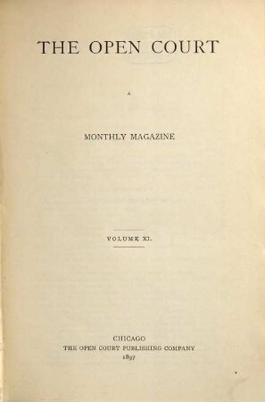 The Open court : a weekly journal devoted to the religion of science. 11. 1897