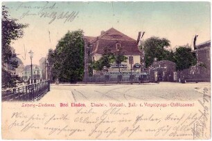 Leipzig-Lindenau: Drei Linden ; Theater-, Konzert-, Ball- u. Vergnügungs-Etablissement