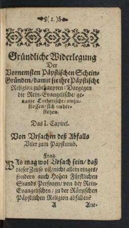 Gründliche Widerlegung Der Vornemsten Päpstischen Schein-Gründen/ damit sie ihre Päpstische Religion zubehaupten: