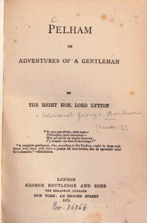 Lord Lytton's novels. 3. Pelham or adventures of a gentleman. - 1875. - 1 Portr., 447 S.