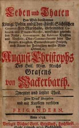 Leben und Thaten Des Welt-berühmten ... August Christophs des Heil Röm. Reichs Grafens von Wackerbarth, 2