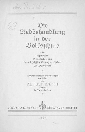 Die Liedbehandlung in der Volksschule : unter besonderer Berücksichtigung der wichtigsten Gesangsmethoden der Gegenwart ; nach methodischen Stufengängen bearbeitet