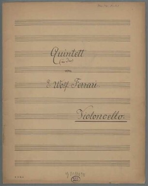Quintets, strings (4), pf, op.6, Des-Dur - BSB Mus.ms. 14161 : Quintett // (in Des) // von // E. Wolf-Ferrari. // Violoncello.