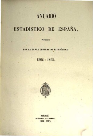 Anuario estadístico de España. 1862/65 (1866/67)