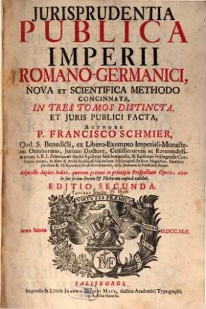 Jurisprudentia Publica Imperii Romano-Germanici : Nova Et Scientifica Methodo Concinnata, In Tres Tomos Distincta, Et Juris Publici Facta