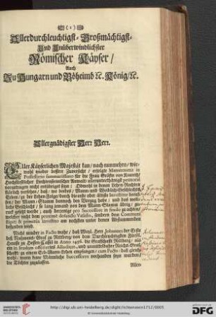 Allerdurchleuchtigst = Großmächtigst = Und Unüberwindlichster Römischer Kaeyser / Auch zu Hungarn, und Böheimb König. Allergnädigster Herr Herr
