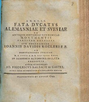 Fata Dvcatvs Alemanniae Et Sveviae : Ex Antiqvis Historiae Germanicae Monvmentis Breviter Exposita