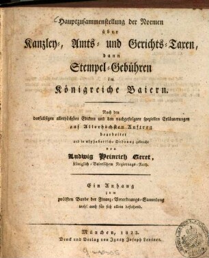 Hauptzusammenstellung der Normen über Kanzley-, Amts- und Gerichts-Taxen, dann Stempel-Gebühren im Königreiche Baiern