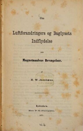 Om Luftforandringers og Daglysets Indflydelse paa Magnetnaalens Bevaegelser
