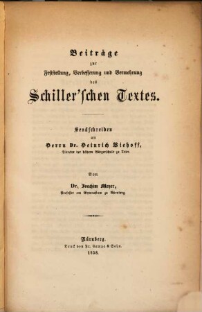 Beiträge zur Feststellung, Verbesserung und Vermehrung des Schiller'schen Textes : Sendschreiben an Heinrich Viehoff