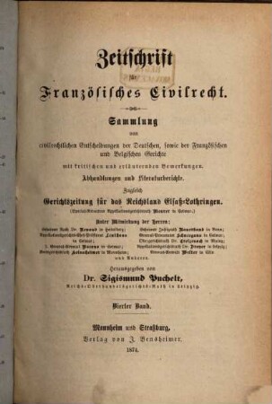 Zeitschrift für französisches Civilrecht : Sammlung von civilrechtlichen Entscheidungen der deutschen, sowie französischen, englischen und italienischen Gerichte. 4. 1874